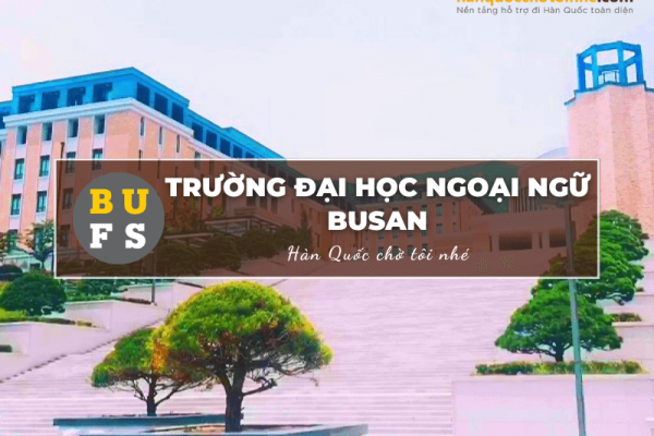 Trường Đại học Ngoại ngữ Busan: Busan University Of Fereign Studies 부산외국어대학교