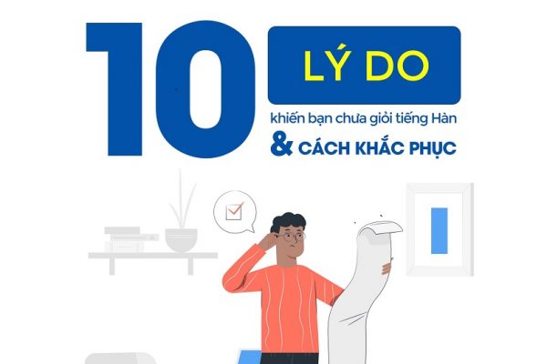 TOP 10 lý do khiến bạn chưa học giỏi tiếng Hàn và cách khắc phục