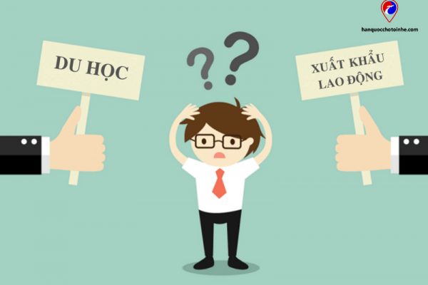 Nên đi du học hay xuất khẩu lao động Hàn Quốc? Phân tích chi tiết