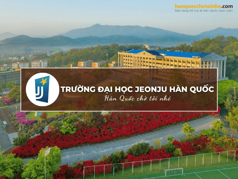 Trường Đại học Jeonju Hàn Quốc - Jeonju University