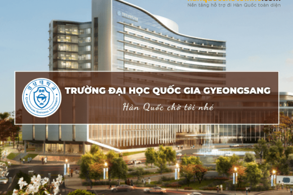 Trường Đại học Quốc gia Gyeongsang: Điều kiện, học phí, đào tạo cần biết