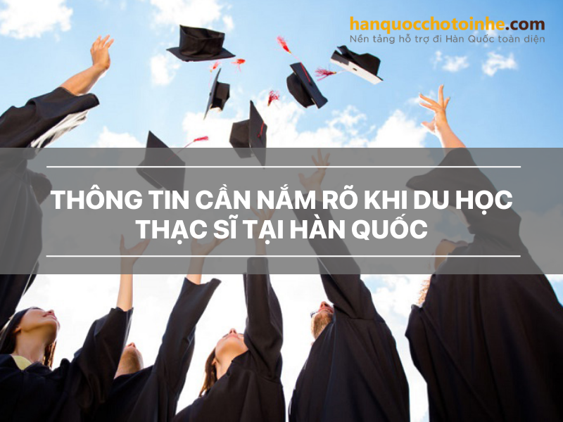 Hàn Quốc được nhiều du học sinh lựa chọn khi đi du học Thạc sĩ