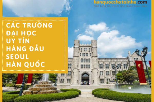 Danh sách các trường Đại học ở Seoul Hàn Quốc uy tín hàng đầu