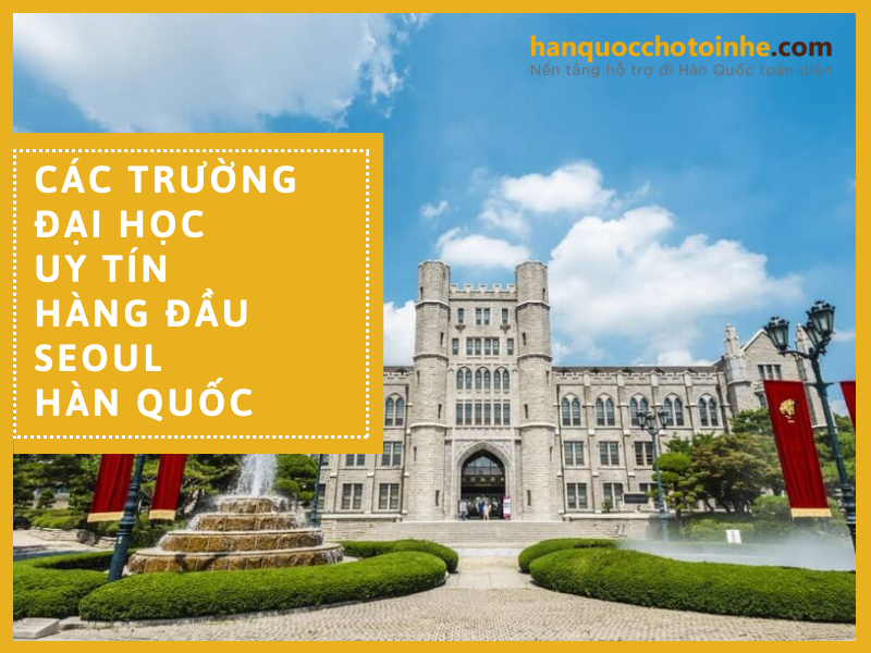 Danh sách các trường Đại học ở Seoul Hàn Quốc uy tín hàng đầu