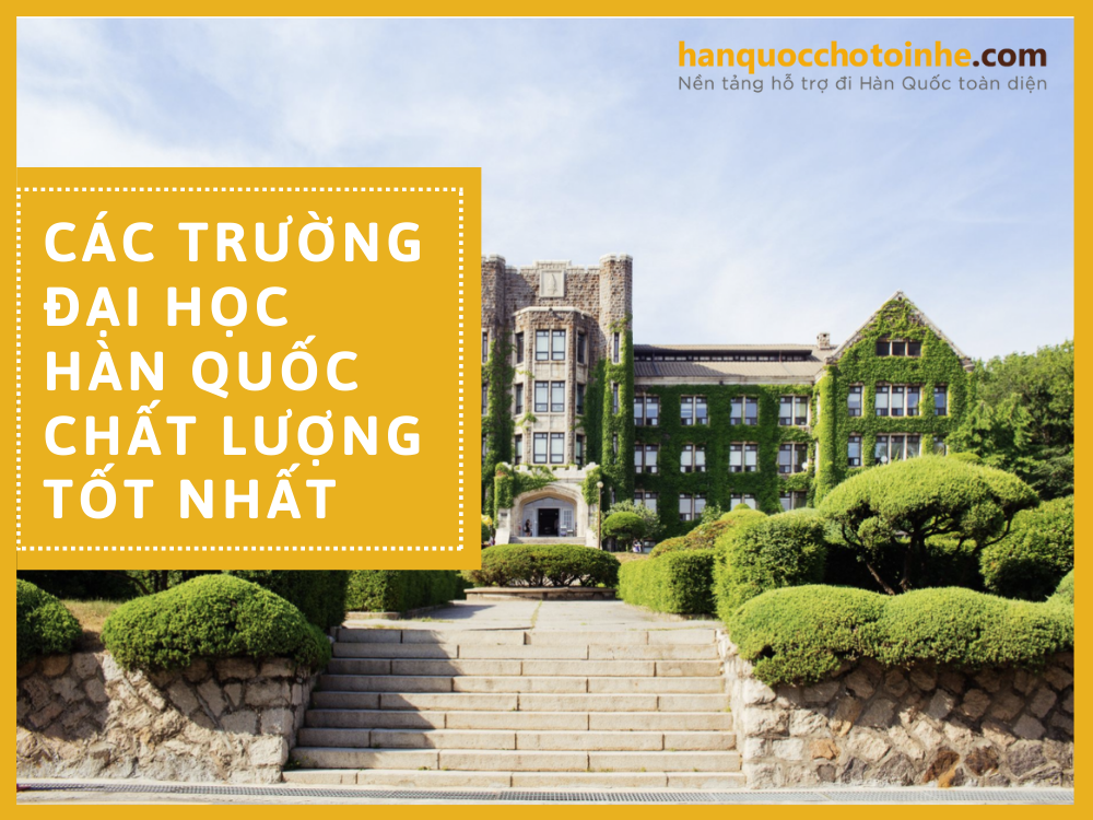 Điểm danh các trường Đại học Hàn Quốc chất lượng tốt nhất