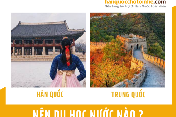 Nên du học Trung Quốc hay Hàn Quốc tốt nhất?