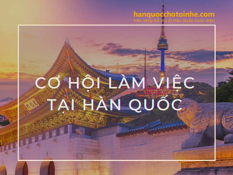 Cơ hội làm việc tại Hàn Quốc