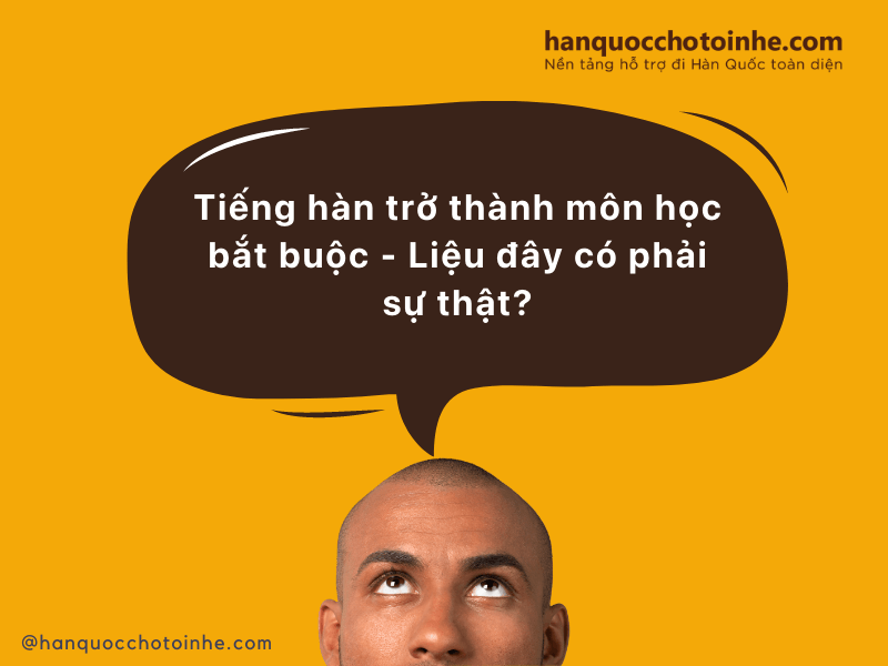 Tiếng hàn trở thành môn học bắt buộc – Liệu đây có phải sự thật