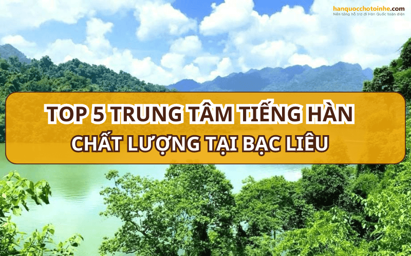 Khám phá top 5 trung tâm tiếng Hàn chất lượng tại Bắc Kạn