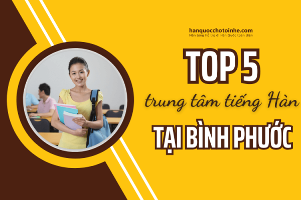 Top 5 trung tâm tiếng Hàn nổi tiếng tại Bình Phước