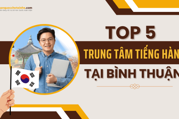 Top 5 trung tâm tiếng Hàn tại Bình Thuận mới nhất