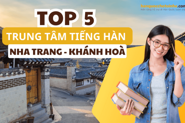 Top 5 trung tâm tiếng Hàn hàng đầu Nha Trang – Khánh Hoà 