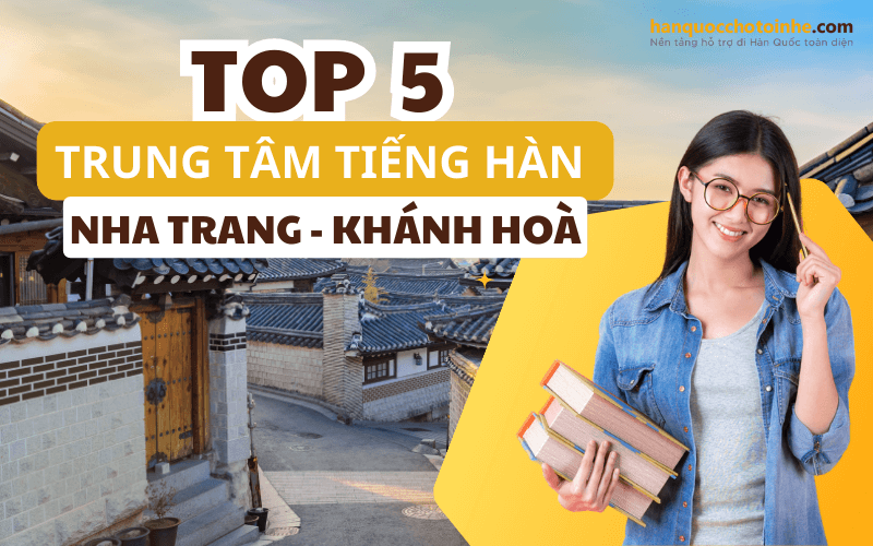 Danh sách trung tâm tiếng Hàn chất lượng tại Khánh Hoà